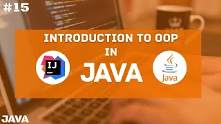 Introduction To OOP | Classes & Objects | Java Tutorial For Beginners | #15