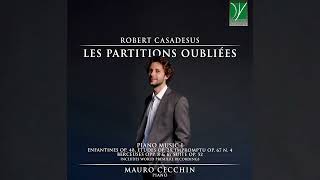 Robert Casadesus: Les partitions oubliées (Mauro Cecchin) [Classical Music, Piano Music]