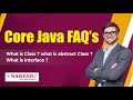 What is Class? What is Abstract Class? What is Interface? | Core Java FAQs Videos| Naresh IT