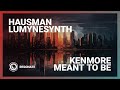 Hausman & Lumynesynth - Kenmore (Meant To Be) (Extended Mix)