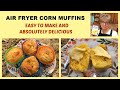 AIR FRYER CORN MUFFINS - You won't believe how good these come out and so easy to make!