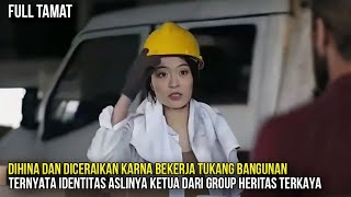 DIHINA SUAMINYA KARNA BEKERJA TUKANG BANGUNAN, EH IDENTITAS ASLINYA KETUA GROUP TERKAYA - Alur Film