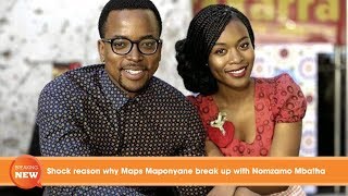 Shock reason why Maps Maponyane break up with Nomzamo Mbatha