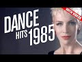 Dance Hits 1985: Feat. Opus, Baltimora, Thompson Twins, Eurythmics, Katrina & the Waves + more!