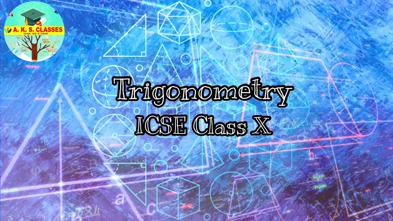Trignometry Class 10 Icse Youtube