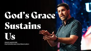 God's Grace Sustains Us | Pastor Eric Skelton | PBN Church