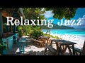 Bossa Nova By The Sea ~ Bossa Jazz With Beautiful Seaside Scenes for Relaxing