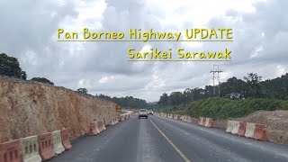 Sarawak update PAN BORNEO SARIKEI TODAY⭐️Slow progress but got improvement gais🌼