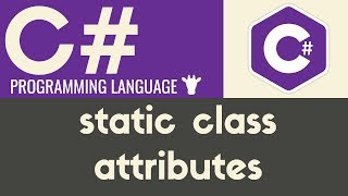 Static Class Attributes | C# | Tutorial 29