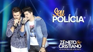 Zé Neto e Cristiano -  Seu Polícia (DVD Zé Neto e Cristiano Ao vivo em São José