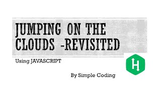 Hackerrank - Solved Jumping on the clouds - Revisited using Javascript