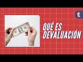 ¿Qué es una devaluación?