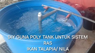 Sistem RAS | Menguji sistem RAS menggunakan Poly Tank untuk Ternakan ikan Talapia/Nila.