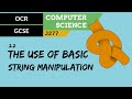 67. OCR GCSE (J277) 2.2 The use of basic string manipulation