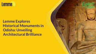 Discovering Odisha's Rich Heritage: Lemme Explores Historical Monuments