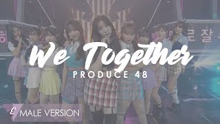 MALE VERSION | PRODUCE 48 - We Together