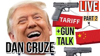 LIVE- 25% Trump Tariffs start NOW, Part 2! +Gun Talk, Glock, S\u0026W, Ruger, CZ, Beretta, Sig Sauer