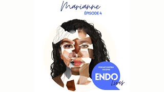 Endolives le podcast - Marianne - extrait 1