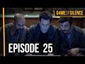 Game Of Silence | Episode 25 (English Subtitle)