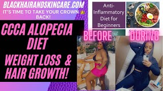 CCCA Alopecia Diet For WeightLoss \u0026 HairGrowth (Grow Your Hair \u0026 Lose Weight!) #blackhairandskincare