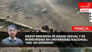 Grave denuncia de abuso sexual y de inseguridad en Universidad Nacional: \