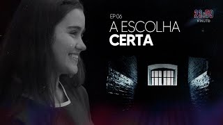 A ESCOLHA CERTA | 23:59 - ATÉ O ÚLTIMO MINUTO (EP06 | 5ª Temporada)