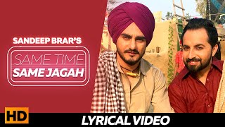 Same Time Same Jagah ( Lyrical Video ) - Sandeep Brar , Kulwinder Billa || Superhit Punjabi Songs