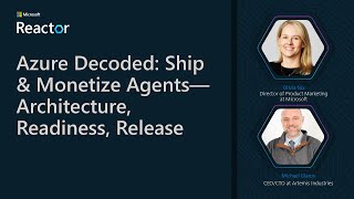 Azure Decoded: Ship & Monetize Agents—Architecture, Readiness, Release
