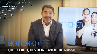 Quick fire questions with Dr. Nassif | Botched | E! on Universal+