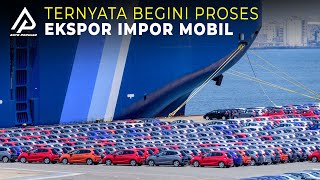 KAPALNYA MUAT 10.000 MOBIL! Bongkar Bagaimana Proses Ekspor Impor Mobil