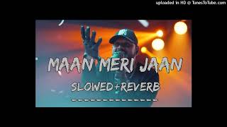 Maan Meri Jaan ( Slowed + Reverb) | Maan Meri Jaan Lofi #King | #slowedandreverb #maanmerijaan