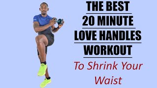 THE BEST 20 MINUTE LOVE HANDLES WORKOUT TO SHRINK YOUR WAIST
