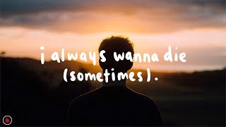 The 1975 - I Always Wanna Die (Sometimes) (Lyrics)