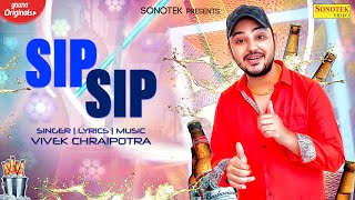 Sip Sip ( Official Video ) | Vivek Chraipotra | New Haryanvi Songs Haryanavi 2020 | Sonotek Music