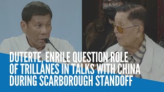 Duterte, Enrile question role of Trillanes in talks with China during Scarborough standoff