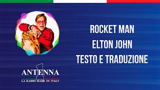 Antenna1 - Elton John – Rocket Man - Testo e Traduzione