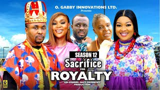 SACRIFICE FOR ROYALTY (SEASON 12){NEW TRENDING MOVIE} - 2024 LATEST NIGERIAN NOLLYWOOD MOVIES