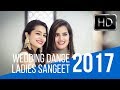 Wedding Dance 2017 | Ladies Sangeet | Sangeet Unplugged Films