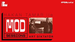 Hakan Tamar ile Mod Sessions #16: Art Diktatör