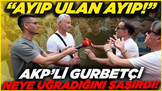 "AYIP ULAN AYIP!" AKP'Lİ GURBETÇİYİ YERDEN YERE VURDULAR... | Sokak Röportajları