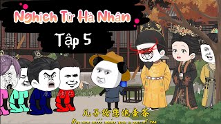 Nghịch Tử Hà Nhân Tập 5 Thuyết Minh