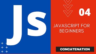 04 -Javascript String Concatenation Javascript Tutorial For Beginners