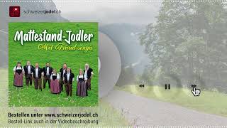 Mit Früüd singä - Mattestand-Jodler - NEUE CD!