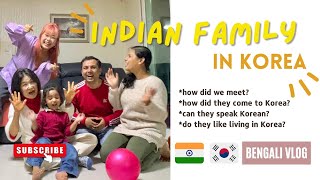 Indian family living in Korea for the past 11 years 😎🙌🏻 | BENGALI VLOG