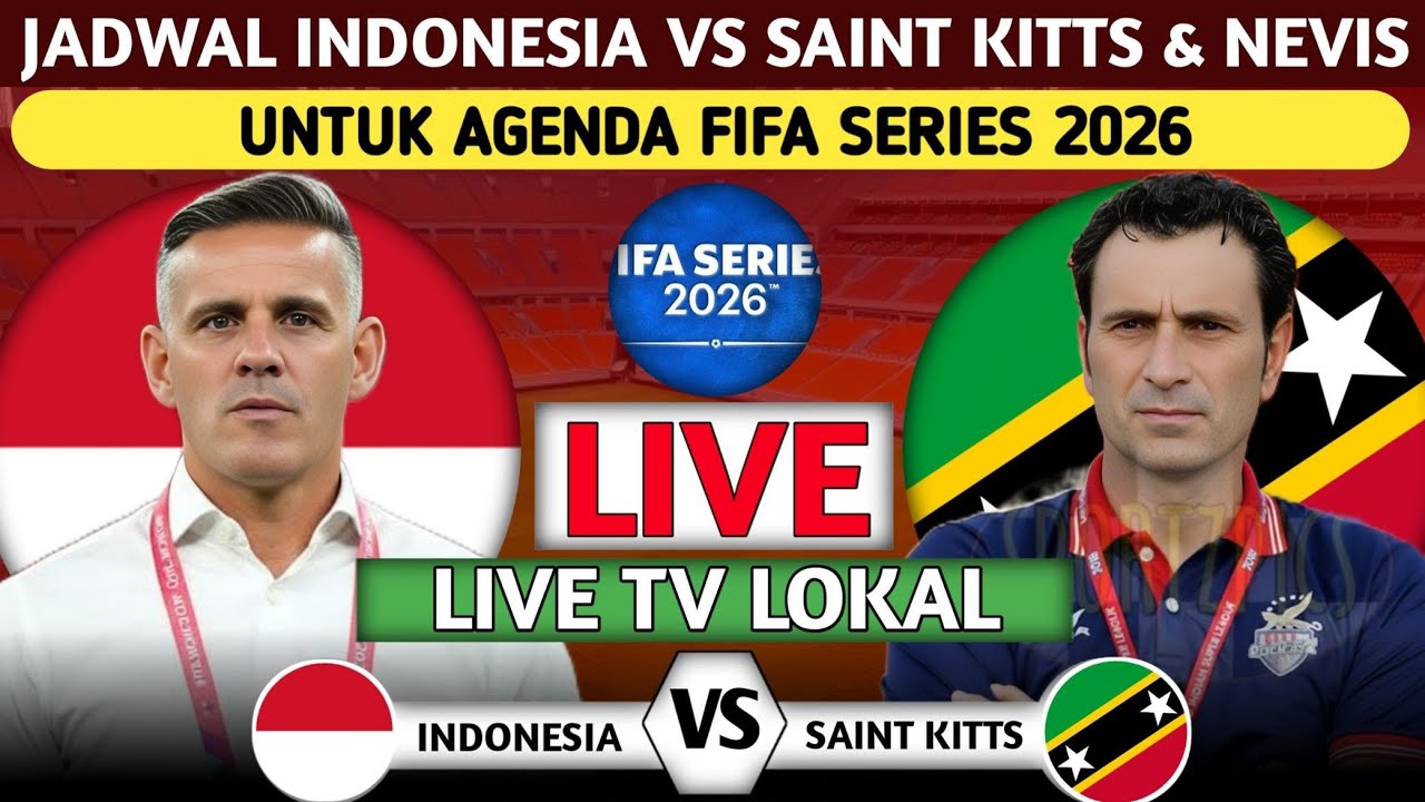 RESMI LIVE DI RCTI! INILAH JADWAL TIMNAS INDONESIA VS SAINT KITTS ...