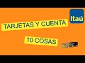 10 y más cosas sobre la cuenta y las tarjetas de crédito del Banco ITAU | Educación Financiera