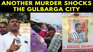 Gulbarga: Another murder shocks the city Shashikant’s family and activists protest demanding justice