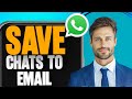 How to Export WhatsApp Chats to Email (2025)
