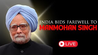 Live: Manmohan Singh’s Final Journey | India bids teary eyed farewell to Former PM Manmohan Singh