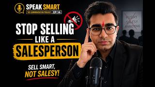 Stop Sounding Salesy! Sell Without Selling (Proven Communication Frameworks) | Ep.14